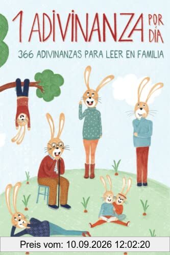 1 Adivinanza por día - 366 adivinanzas para leer en familia: Acertijos infantiles aptos para niños y niñas a partir de 6 años. Divertidos y fáciles ... (Un día sin una sonrisa es un día perdido)