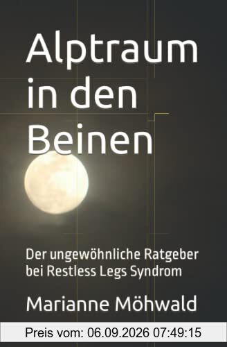 Alptraum in den Beinen: Der ungewöhnliche Ratgeber bei Restless Legs Syndrom