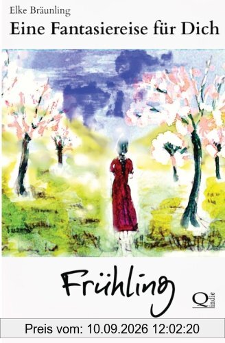 Eine Fantasiereise für Dich - FRÜHLING: Fantasiereisen und Geschichten