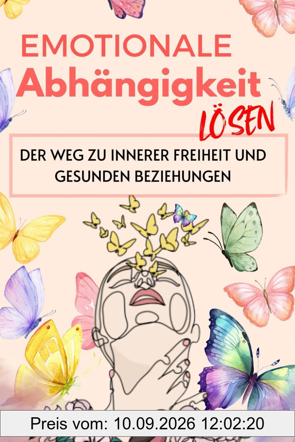 Emotionale Abhängigkeit lösen Der Weg zu innerer Freiheit und gesunden Beziehungen: Lerne, emotionale Abhängigkeit zu überwinden, deinen Selbstwert ... Beziehungen auf Augenhöhe zu führen.