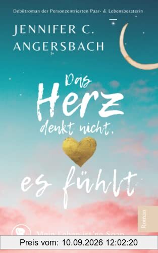 Das Herz denkt nicht, es fühlt: Mein Leben ist ne Soap