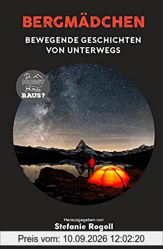 BERGMÄDCHEN: BEWEGENDE GESCHICHTEN VON UNTERWEGS (Du Musst Mal Wieder Raus?)