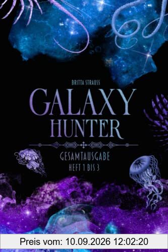 GALAXY HUNTER: Gesamtausgabe (humorvoll-romantische SciFi-Fantasy)