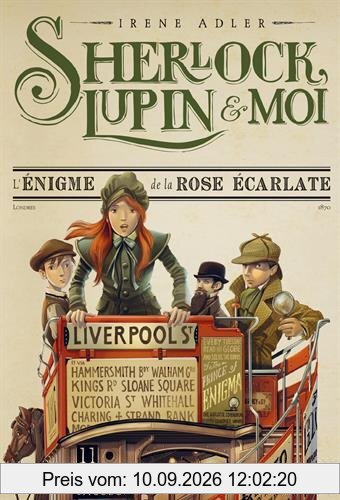 Sherlock, Lupin & moi. Vol. 3. L'énigme de la rose écarlate