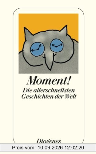 Moment!: Die allerschnellsten Geschichten der Welt