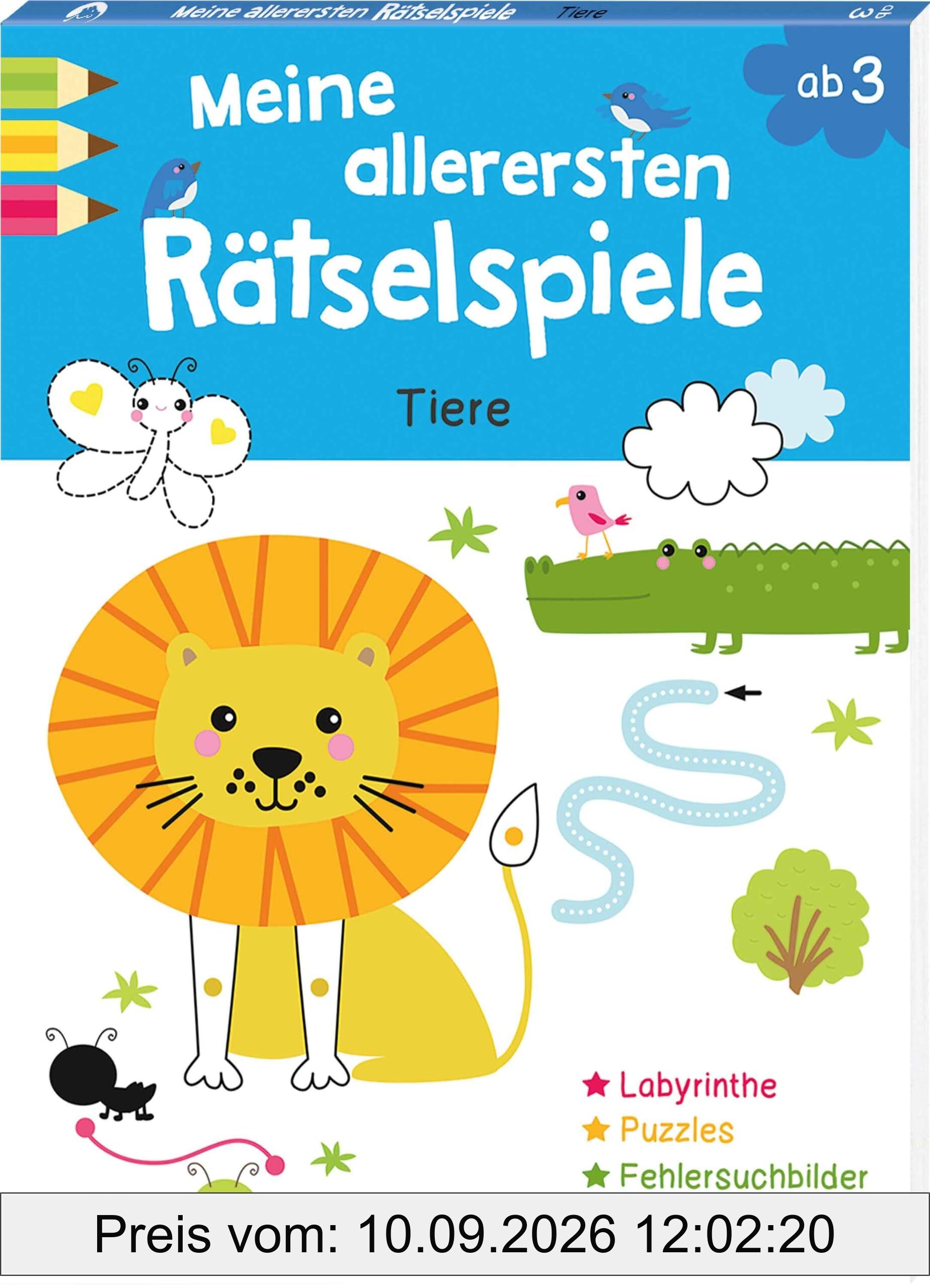 Meine allerersten Rätselspiele - Tiere: Großer Lern- und Rätselspaß für die Kleinsten! Garantierter Lernerfolg - Für Kindergartenkinder ab 3 Jahren