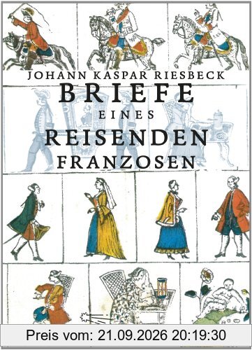 Briefe eines reisenden Franzosen über Deutschland an seinen Bruder in Paris (Die Andere Bibliothek)