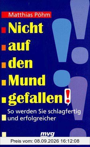 Nicht auf den Mund gefallen. So werden Sie schlagfertig und erfolgreicher