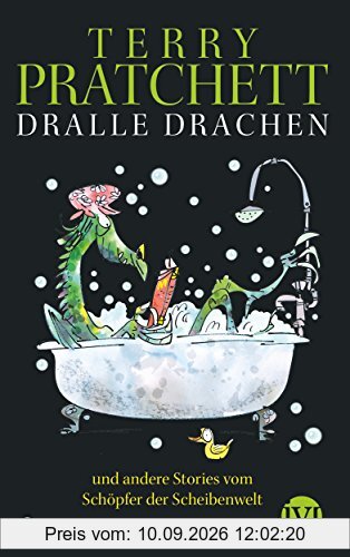 Dralle Drachen: und andere Storys vom Schöpfer der Scheibenwelt