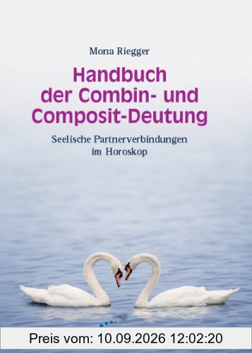 Handbuch der Combin- und Composit-Deutung: Seelische Partnerverbindungen im Horoskop