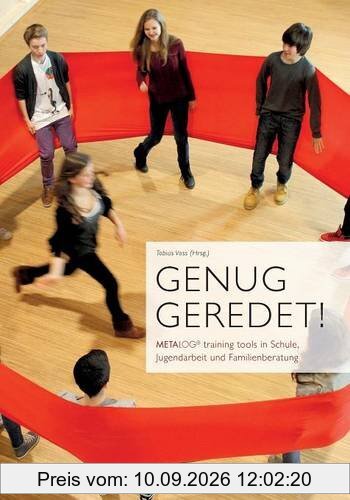 Genug geredet!: METALOG training tools in Schule, Jugendarbeit und Familienberatung
