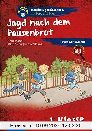 Jagd nach dem Pausenbrot: 1. Klasse (Detektivgeschichten mit Pepe und Max)