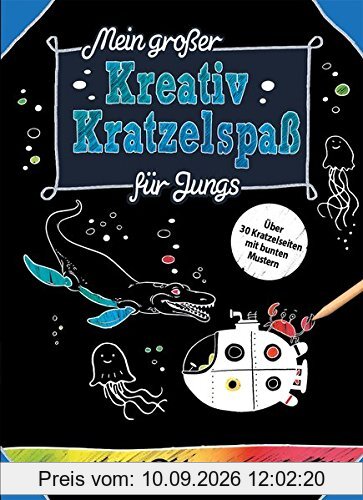 Mein großer Kreativ-Kratzelspaß: Für Jungs (Kreativ-Kratzelbuch)