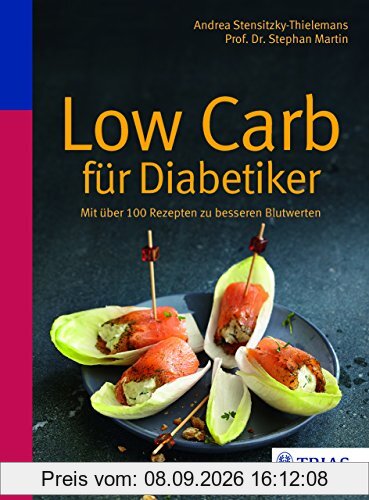 Low Carb für Diabetiker: Mit über 100 Rezepten zu besseren Blutwerten