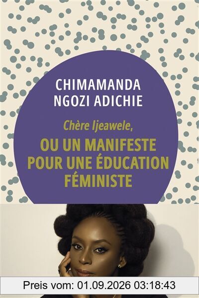Chère Ijeawele, ou Un manifeste pour une éducation féministe