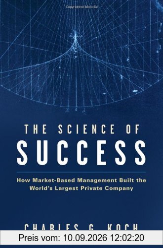 Science of Success: How Market Based Management Built the World's Largest Private Company
