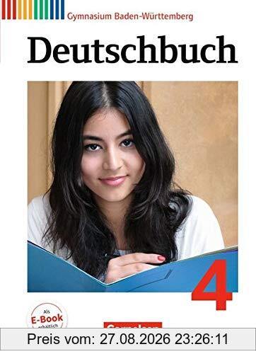 Deutschbuch Gymnasium - Baden-Württemberg Neubearbeitung und Bildungsplan 2016: Band 4: 8. Schuljahr - Schülerbuch: Passend zum Bildungsplan 2016