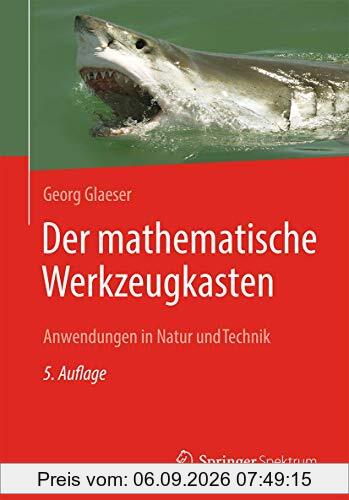 Der mathematische Werkzeugkasten: Anwendungen in Natur und Technik