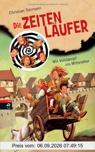 Die Zeitenläufer - Mit Volldampf ins Mittelalter
