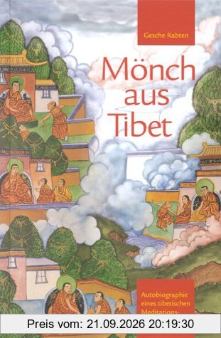 Mönch aus Tibet: Autobiographie eines tibetischen Meditations-Meisters
