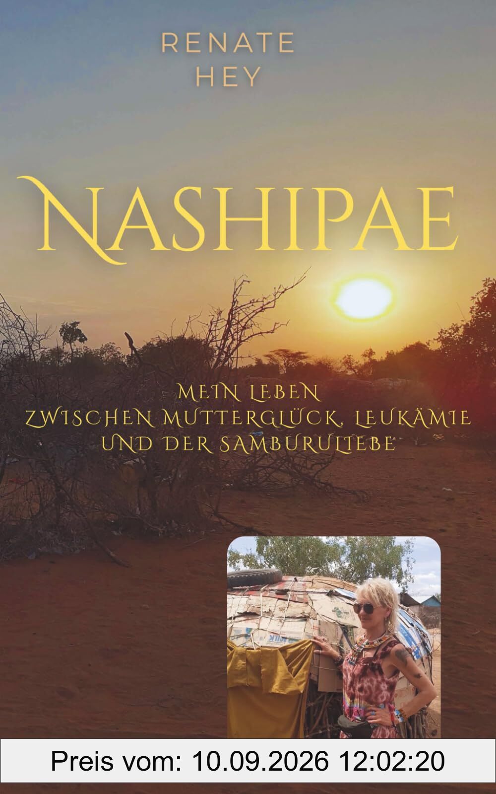 Nashipae: Mein Leben zwischen Mutterglück, Leukämie und der Samburuliebe