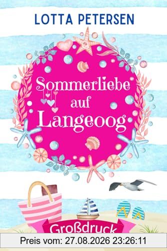 Sommerliebe auf Langeoog: Großdruck Ausgabe (Liebesromane in Großdruck)