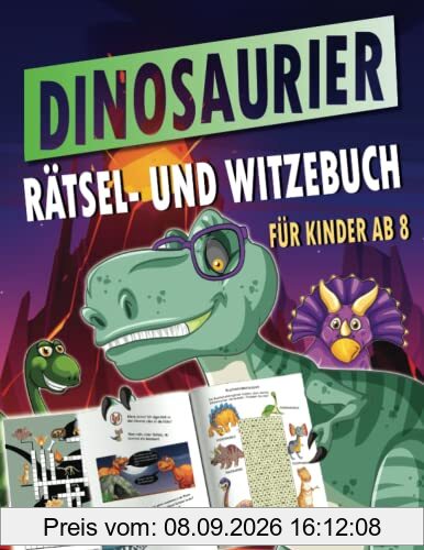 Dinosaurier Rätsel- und Witzebuch für Kinder ab 8: Dino- Kinderwitze, Labyrinthe, Bilderrätsel, Sudokus, Cartoons und Scherzfragen zum Knobeln, Üben und Lachen