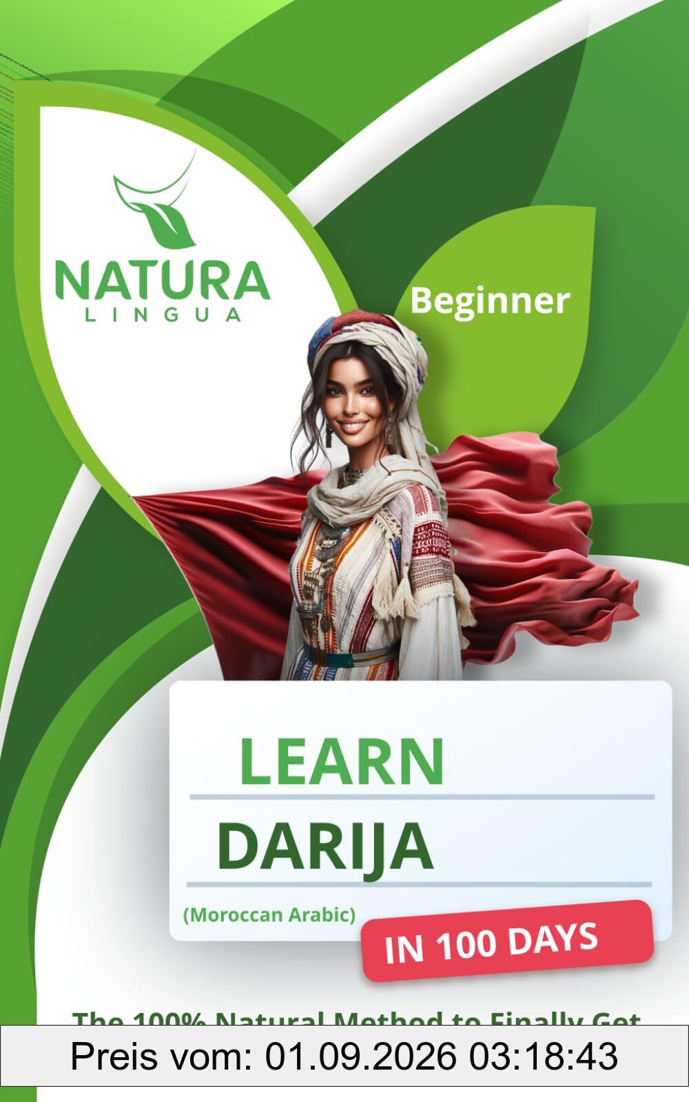 Learn Darija (Moroccan Arabic) in 100 Days: The 100% Natural Method to Finally Get Results with Darija! (For Beginners) (Arabic script &Transliteration)