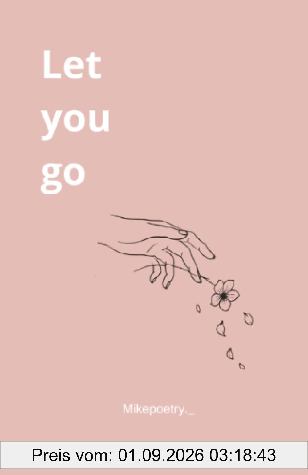Let you go: A Journey of Suffering, Healing, and Letting Go
