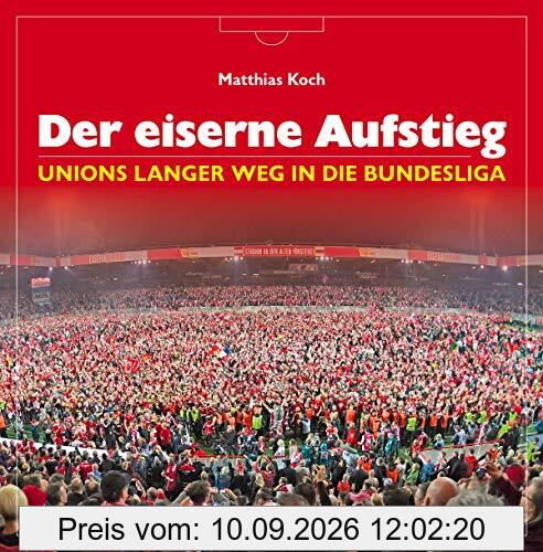 Der eiserne Aufstieg: Unions langer Weg in die Bundesliga