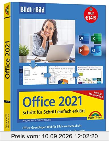 Office 2021 und Microsoft 365: Bild für Bild erklärt - Word, Excel, PowerPoint und Outlook - Komplett in Farbe - Perfekt für Einsteiger und Fortgeschrittene