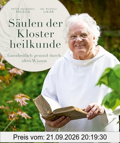 Säulen der Klosterheilkunde: Ganzheitlich gesund durch altes Wissen