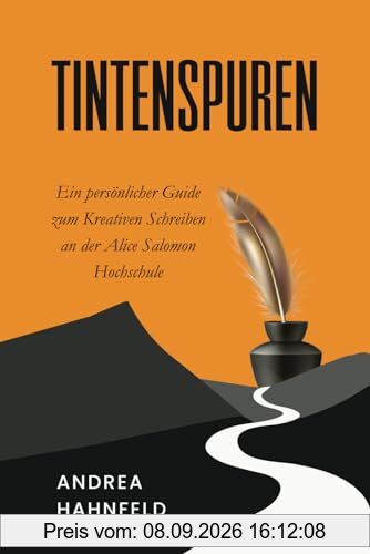 Tintenspuren: Ein persönlicher Guide zum Kreativen Schreiben an der Alice Salomon Hochschule