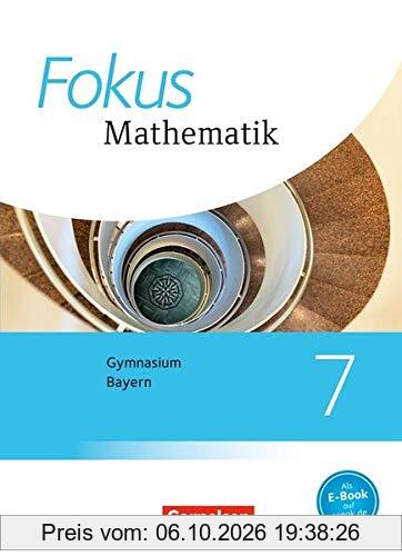 Fokus Mathematik - Bayern - Ausgabe 2017: 7. Jahrgangsstufe - Schülerbuch