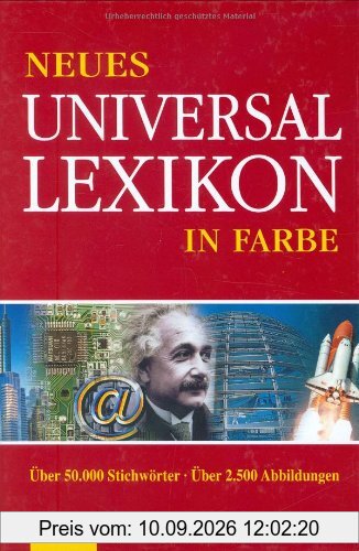 Neues großes Universallexikon in Farbe: Über 50.000 Stichwörter - Über 2.500 Abbildungen
