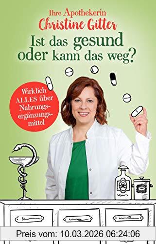 Christine Gitter Ist Das Gesund Oder Kann Das Weg?, Wirklich Alles über Nahrungsergänzungsmittel