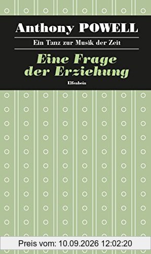 Ein Tanz zur Musik der Zeit / Eine Frage der Erziehung: Roman