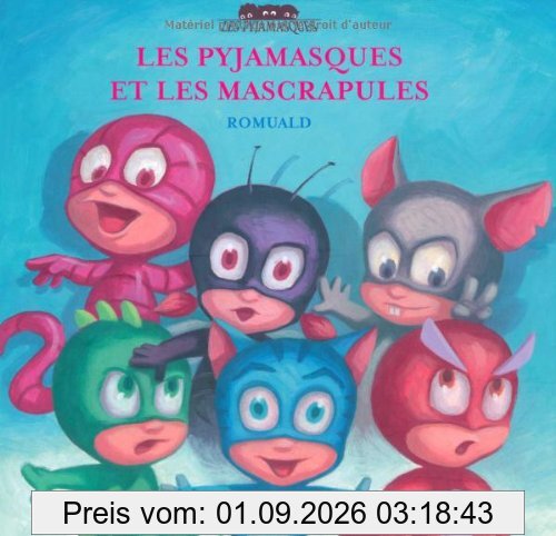 Les Pyjamasques. Vol. 7. Les Pyjamasques et les Mascrapules