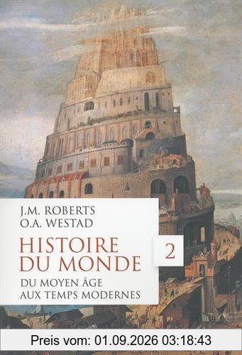 Histoire du monde. Vol. 2. Du Moyen Age aux Temps modernes