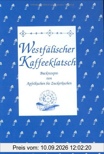 Westfälischer Kaffeeklatsch: Backrezepte von Apfeltorte bis Zuckerkuchen