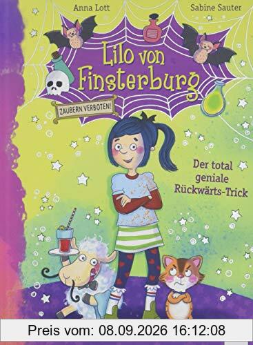 Lilo von Finsterburg – Zaubern verboten! (1). Der total geniale Rückwärts-Trick