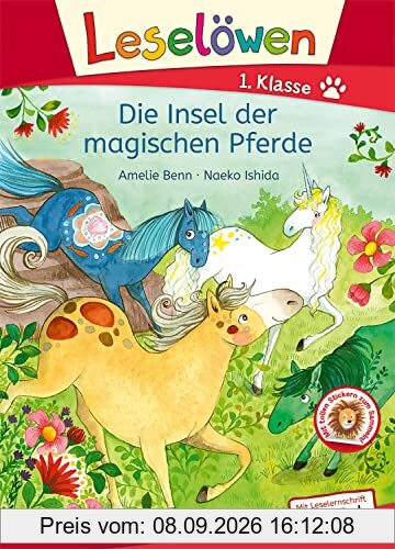 Leselöwen 1. Klasse - Die Insel der magischen Pferde: Mit Leselernschrift ABeZeh - Erstlesebuch für Kinder ab 6 Jahren