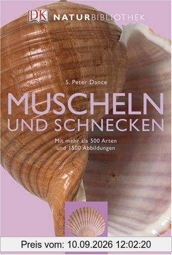 Natur-Bibliothek Muscheln und Schnecken: Mit mehr als 500 Arten und 1500 Abbildungen