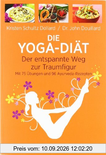 Die Yoga-Diät: Der entspannte Weg zur Traumfigur