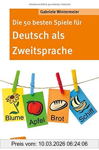 Gabriele Wintermeier Die 50 Besten Spiele Für Deutsch Als Zweitsprache (Don Bosco MiniSpielothek)