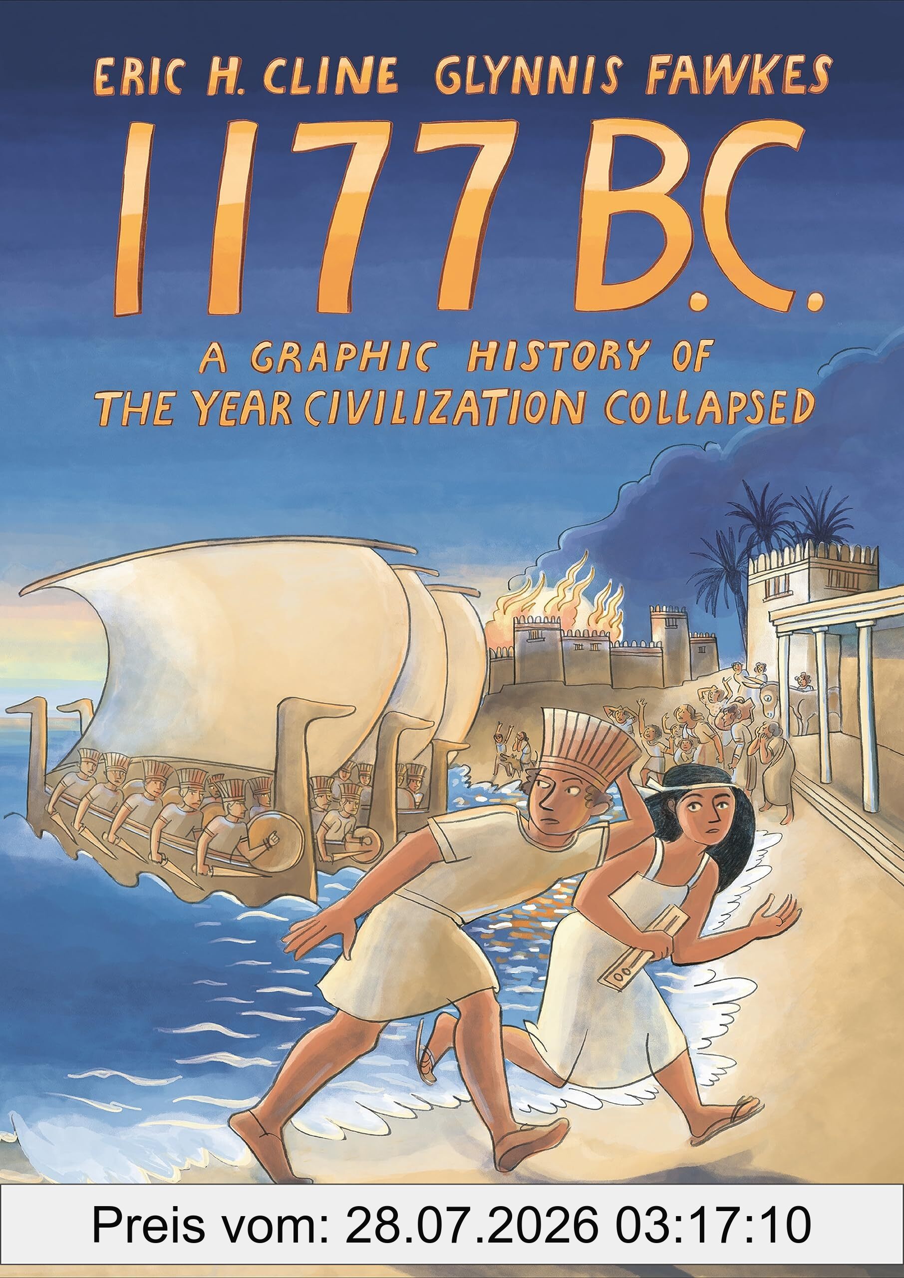 Cline, Eric H. 1177 B. C., A Graphic History Of The Year Civilization Collapsed (Turning Points In Ancient History)
