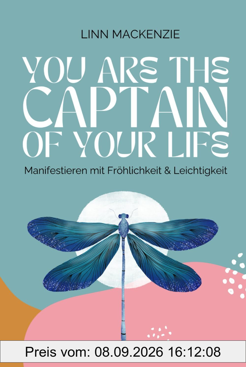 You are the Captain of your Life: Manifestieren mit Fröhlichkeit und Leichtigkeit