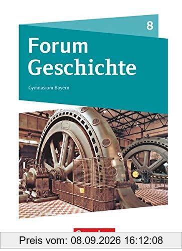 Forum Geschichte - Neue Ausgabe - Gymnasium Bayern: 8. Jahrgangsstufe - Das lange 19. Jahrhundert: Schülerbuch