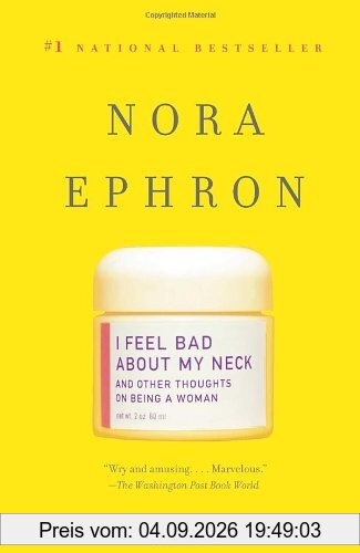 I Feel Bad About My Neck: And Other Thoughts On Being a Woman (Vintage)