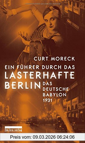 Curt Moreck Ein Führer Durch Das Lasterhafte Berlin, Das Deutsche Babylon 1931